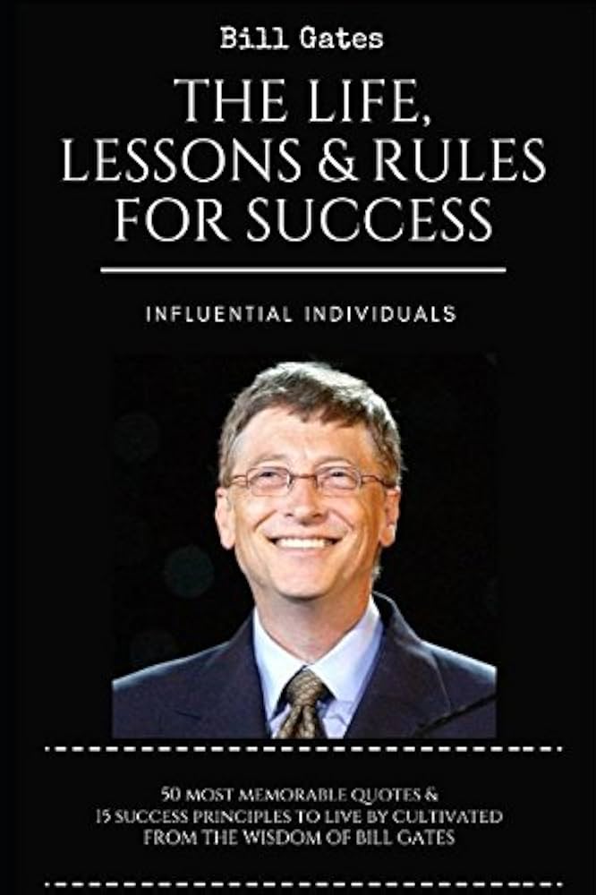 The Life, Lessons and Rules for Success – Bill Gates